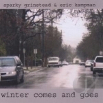 Winter Comes &amp; Goes by Eric Kampman / Sparky Grinstead