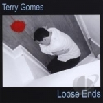 Loose Ends by Terry Gomes