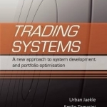 Trading Systems: A New Approach to System Development and Portfolio Optimisation