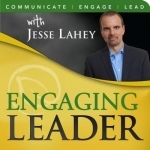 Engaging Leader: Leadership communication principles to engage your team - hosted by Jesse Lahey, Aspendale Communications