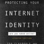 Protecting Your Internet Identity: Are You Naked Online?