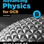 A Level Advancing Physics for OCR Year 1 and AS Student Book (OCR B)