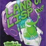 Land of Lisp: Learn to Program in Lisp, One Game at a Time!