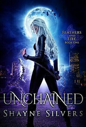 Unchained (Feathers and Fire, #1)