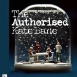 The Authorised Kate Bane