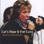 Let&#039;s Hear It for Love by Benny Mardones