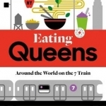 Eating Queens: Around the World on the 7 Train