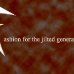 Fashion For The Jilted Generation