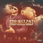 Mista Don&#039;t Play 2: Everythangs Money by Project Pat