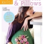 Simple Knits: Cushions &amp; Pillows: 12 Easy-Knit Projects for Your Home