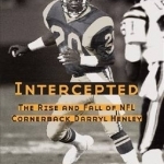 Intercepted: The Rise and Fall of NFL Cornerback Darryl Henley