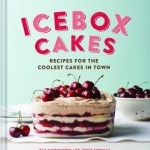 Ice Box Cakes: Recipes for the Coolest Cakes in Town