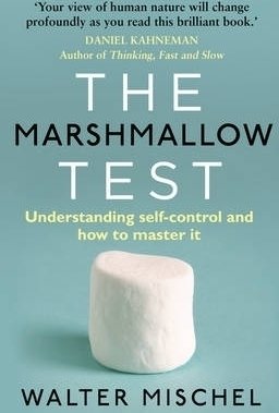 The Marshmallow Test: Understanding Self-Control and How to Master it