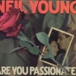 Are You Passionate? by Neil Young
