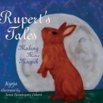 Rupert&#039;s Tales: Making More Magick