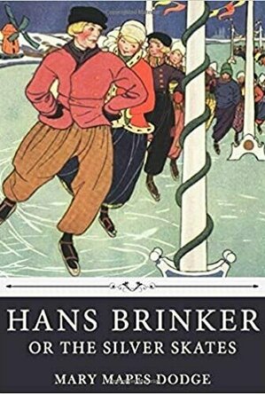 Hans Brinker, or The Silver Skates