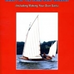 Sails for the Home Boat Builder: Including Making Your Own Sails