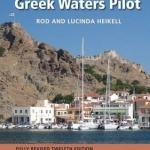 Greek Waters Pilot: A Yachtsman&#039;s Guide to the Ionian and Aegean Coasts and Islands of Greece