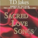 Sacred Love Songs by TD Jakes