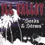 Seeds &amp; Stems by Ill Valley