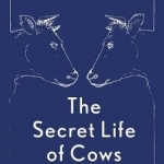 The Secret Life of Cows