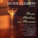 Music, Martinis and Memories by Jackie Gleason