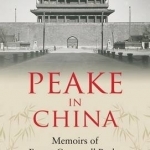 Peake in China: Memoirs of Ernest Cromwell Peake