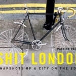 Shit London: Snapshots of a City on the Edge