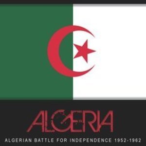 Algeria: The War of Independence 1954-1962