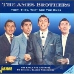 They, They, They Are the Ones by The Ames Brothers