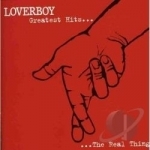 Real Thing: Greatest Hits by Loverboy