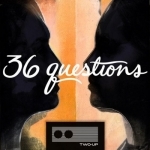 36 Questions – The Podcast Musical