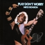 Play Don&#039;t Worry by Mick Ronson