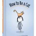 How to be a Cat: The Definitive Guide