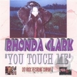You Touch Me by Rhonda C Clark