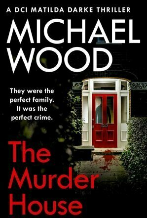 The Murder House (DCI Matilda Darke #5)