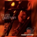 Motion Pictures by Laurie Geltman
