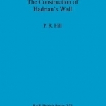 The Construction of Hadrian&#039;s Wall