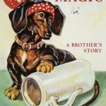 Animal Magic: A Brother&#039;s Story