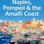 Lonely Planet Naples, Pompeii &amp; the Amalfi Coast