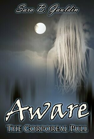 Aware (The Corporeal Pull #2)