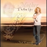 Mother I Miss You by Mel Kennedy