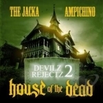 Devilz Rejectz 2: House of the Dead by Ampichino / Devilz Rejectz / Jacka
