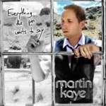 Everything the Pen Wants to Say by Martin Kaye