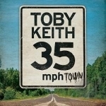 35 MPH Town by Toby Keith