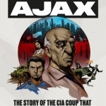 Operation Ajax: The Story of the CIA Coup That Remade the Middle East