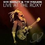 Live at the Roxy: The Complete Concert by Bob Marley / Bob Marley &amp; The Wailers