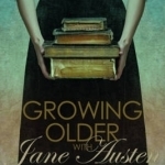 Growing Older with Jane Austen