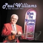 When the Morning Comes by Paul Williams &amp; The Victory Trio