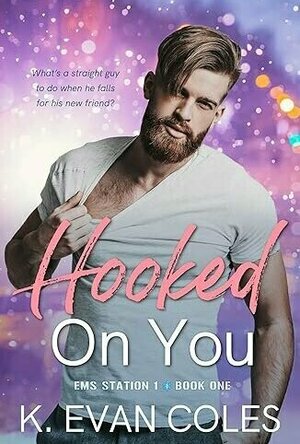 Hooked On You (EMS Station 1 #1)